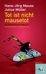Tot ist nicht mausetot