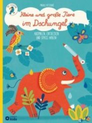 Kleine und große Tiere im Dschungel - Ausmalen, entdecken, stickern und Spaß haben!