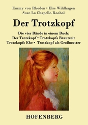 Der Trotzkopf / Trotzkopfs Brautzeit / Trotzkopfs Ehe / Trotzkopf als Großmutter