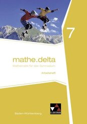mathe.delta, Ausgabe Baden-Württemberg: mathe.delta Baden-Württemberg AH 7, m. 1 Buch