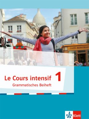 Le Cours intensif, Ausgabe 2016 - Grammatisches Beiheft - Bd.1
