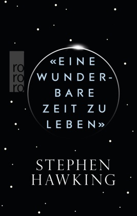 Stephen W. Hawking - "Eine wunderbare Zeit zu leben"