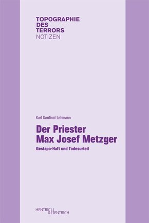 Der Priester Max Josef Metzger