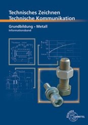 Technische Kommunikation Metall Grundbildung - Informationsband