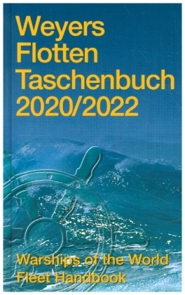 Weyers Flottentaschenbuch 2020/2022. Warships of the World Fleet Handbook