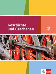 Geschichte und Geschehen 2. Ausgabe für Nordrhein-Westfalen, Hamburg, Mecklenburg-Vorpommern, Schleswig-Holstein, Sachse