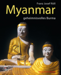 Myanmar - geheimnisvolles Burma