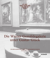 Die Wiener Gemäldegalerie unter Gustav Glück