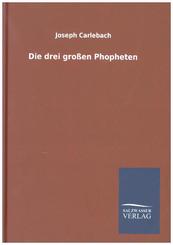 Die drei großen Phopheten