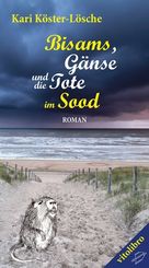 Bisams, G&auml;nse und die Tote im Sood