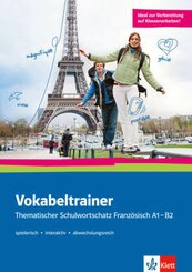 Vokabeltrainer - Thematischer Schulwortschatz Französisch A1 - B2