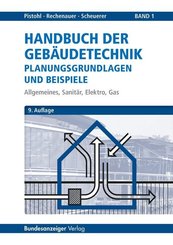 Handbuch der Gebäudetechnik: Allgemeines, Sanitär, Elektro, Gas