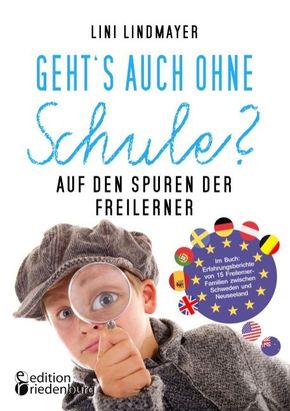 Geht's auch ohne Schule? Auf den Spuren der Freilerner