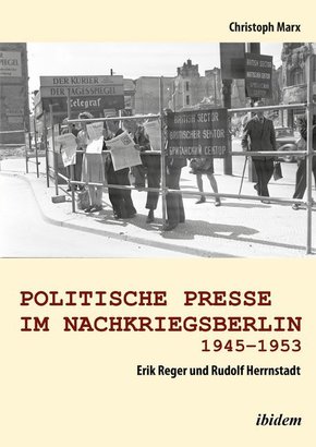 Politische Presse im Nachkriegsberlin 1945-1953