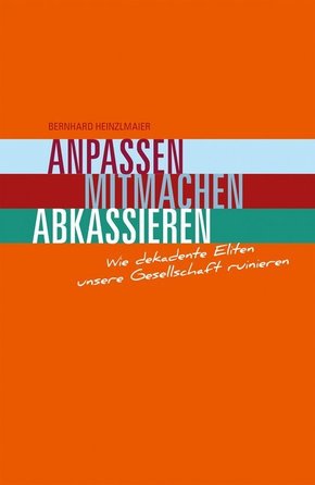 Anpassen, Mitmachen, Abkassieren