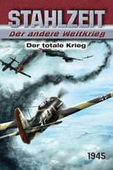 Stahlzeit, Der andere Weltkrieg - Der totale Krieg