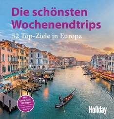 HOLIDAY Reisebuch: Die schönsten Wochenendtrips - 52 Top-Ziele in Europa