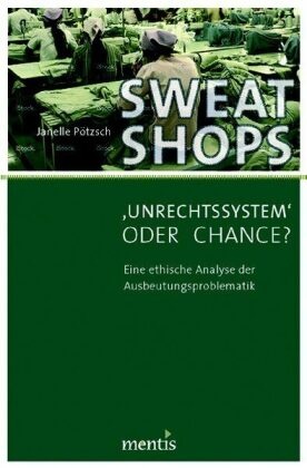 Sweatshops - 'Unrechtssystem' oder Chance?