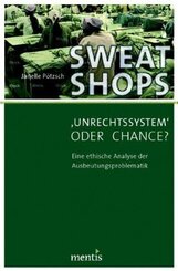 Sweatshops - 'Unrechtssystem' oder Chance?
