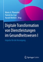 Digitale Transformation von Dienstleistungen im Gesundheitswesen I - Bd.1