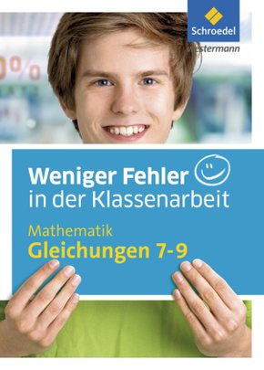 Weniger Fehler in der Klassenarbeit - Mathematik Gleichungen 7-9