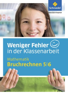 Weniger Fehler in der Klassenarbeit - Mathematik Bruchrechnen 5/6