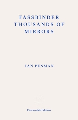 Fassbinder Thousands of Mirrors