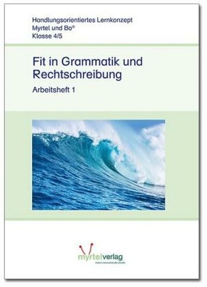 Myrtel und Bo: Fit in Grammatik und Rechtschreibung - H.1