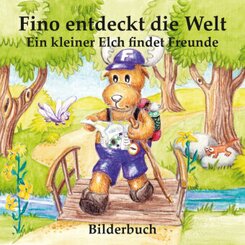 Fino entdeckt die Welt - Ein kleiner Elch findet Freunde (Bilderbuch, Vorlesebuch)