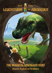 Leuchtturm der Abenteuer The Magical Dinosaur Hunt - zweisprachiges, bilinguales Kinderbuch Deutsch Englisch ab 8 Jahren