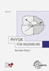 Physik für Ingenieure - Bachelor Basics