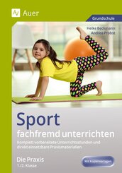 Sport fachfremd unterrichten - Die Praxis 1./2. Klasse