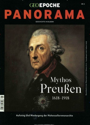 GEO Epoche PANORAMA: Mythos Preußen 1618-1918