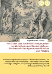 Vom Garten Eden zum himmlischen Jerusalem, vom Weltenbaum zum Baum des Lebens - Eintrittstore in den Hyperraum und Brück - Bd.2