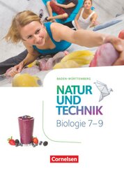 Natur und Technik - Biologie Neubearbeitung - Baden-Württemberg - 7.-9. Schuljahr