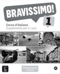 Bravissimo 1: Corso d'italiano. Supplemento per il Liceo (in Svizzera) (Bravissimo! / Corso d'italiano)