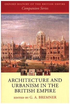 Architecture and Urbanism in the British Empire