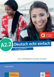 Deutsch echt einfach A2.2 - Kurs- und Übungsbuch mit Audios und Videos online