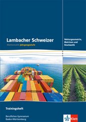Lambacher Schweizer Mathematik berufliches Gymnasium Stochastik, Vektorgeometrie und Matrizen. Ausgabe Baden-Württemberg