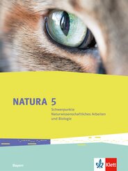 Natura Schwerpunkte Naturwissenschaftliches Arbeiten und Biologie 5. Ausgabe Bayern