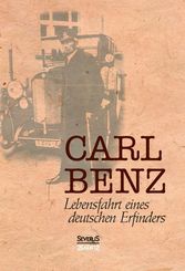 Carl Benz, Lebensfahrt eines deutschen Erfinders