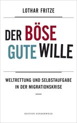 Der b&ouml;se gute Wille