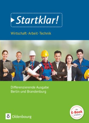 Startklar! - Wirtschaft-Arbeit-Technik - Differenzierende Ausgabe Berlin und Brandenburg - Sekundarstufe I