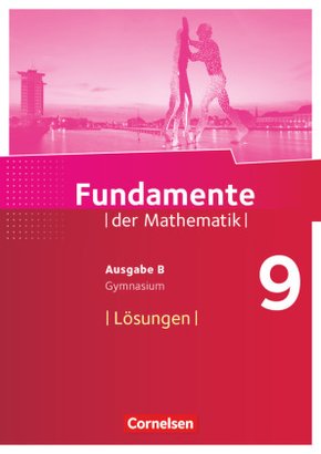 Fundamente der Mathematik - Ausgabe B - ab 2017 - 9. Schuljahr