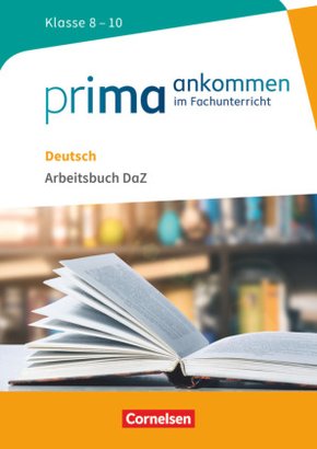 Prima ankommen - Im Fachunterricht - Deutsch: Klasse 8-10