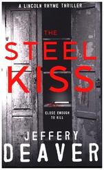 The Steel Kiss: Lincoln Rhyme Book 12 (Lincoln Rhyme Thrillers, Band 12)