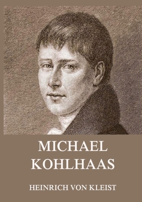 Michael Kohlhaas (und andere Erzählungen)