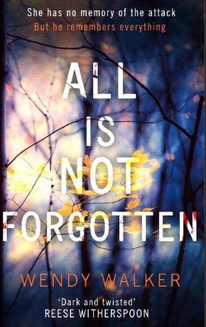 All Is Not Forgotten: The bestselling gripping thriller you'll never forget