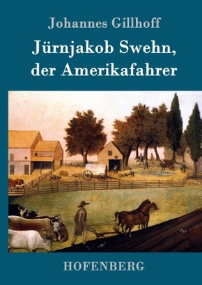 Jürnjakob Swehn, der Amerikafahrer