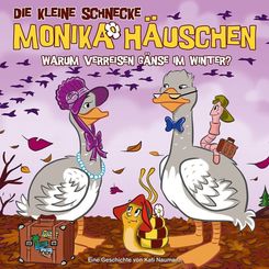 Die kleine Schnecke, Monika Häuschen, Audio-CDs: Warum verreisen Gänse im Winter?, 1 Audio-CD